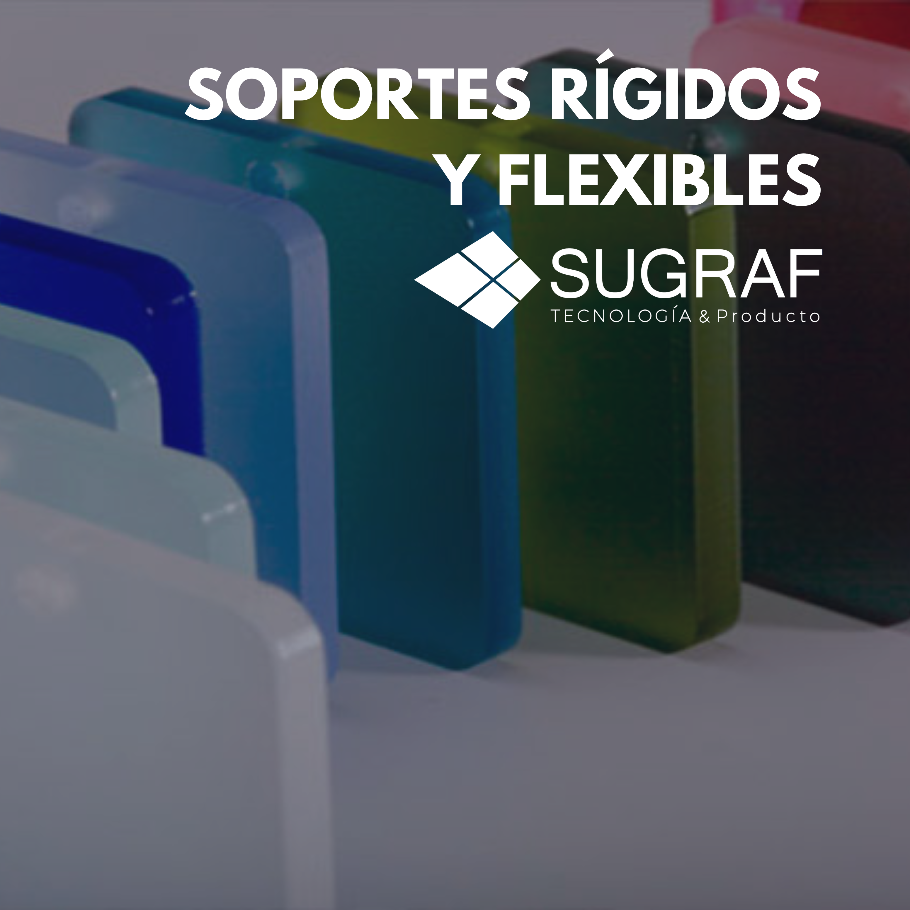 soportes rígidos y flexibles